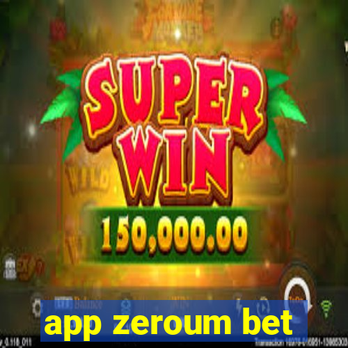 app zeroum bet